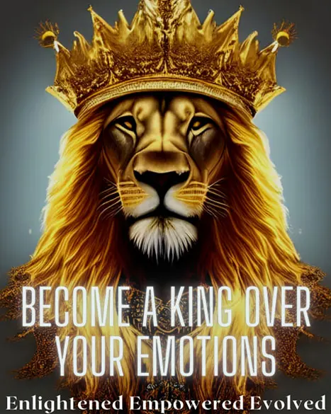 Become a king over your Emotions